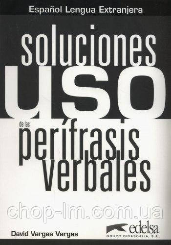 Uso de las Perifrasis Verbales Solusiones — Буклет із відповідями з граматики іспанської мови