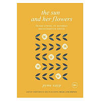 Книга "Белые стихи, от которых распускаются цветы (The sun and her flowers)" - Рупи Каур