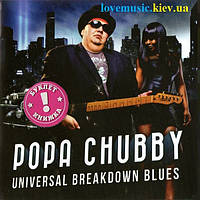 Музичний сд диск POPA CHUBBY Universal breakdown blues (2013) (audio cd)