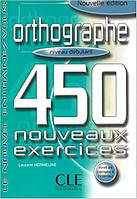 Французька мова. 450 nouveaux exerc Orthographe Debut Livre + corriges