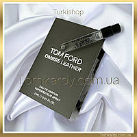 Пробник Tom Ford Ombre Leather 2 ml. Том Форд Амбер Лезер 2 мл.