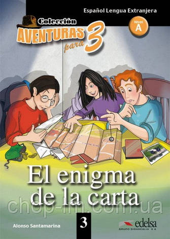Aventuras para 3 (A1) El enigma de la carta (Alonso Santamarina) Edelsa / Книга для чтения, фото 1