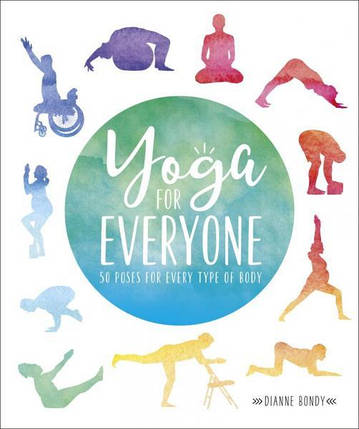 Yoga for Everyone. 50 Poses for Every Type of Body. Bondy D., фото 2