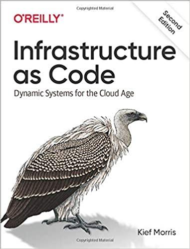 Infrastructure as Code: Dynamic Systems for the Cloud Age 2nd Edition. Kief Morris