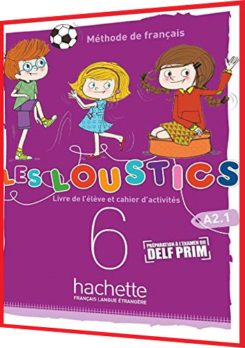 Les Loustics 6 Niveau A2.1. Livre+Cahier d'activités. Книга з французької мови. Підручник. Hachette