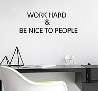 Наклейка декоративная виниловая на стену на обои надпись Надпись "Work hard be nice to people" 40*10см