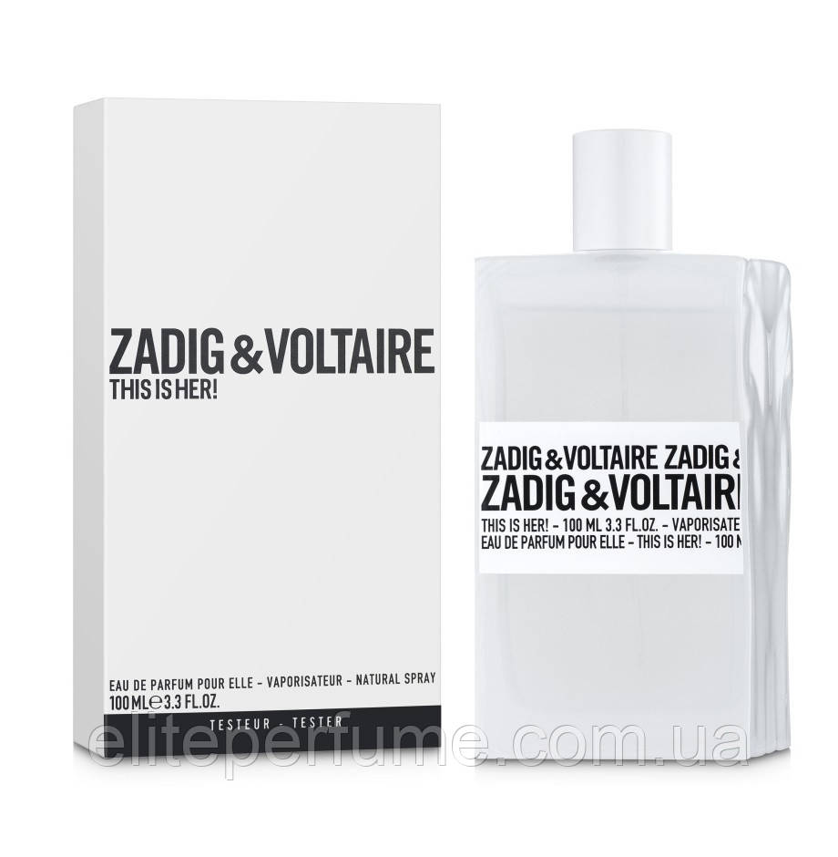 Zadig & Voltaire This is her TESTER 100 ml Оригинал