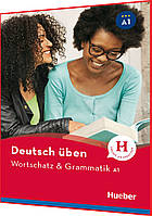 Deutsch üben. Wortschatz & Grammatik A1. Книга з граматики німецької мови. Підручник. Hueber