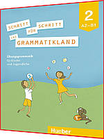 Schritt für Schritt ins Grammatikland 2. Книга з граматики німецької мови. Підручник. Hueber