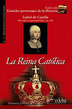 Grandes personajes de la Historia 1: La Reina Catolica - Edelsa / Книга