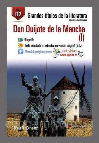 Grandes titulos de la literatura B2: Don Quijote de la Mancha 1 - Edelsa / Книга для читання