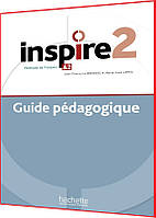 Inspire 2. Guide pédagogique. Книга для вчителя французької мови. Hachette