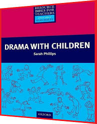 Primary RBT: Drama with Children. Книга посібник викладача англійської мови. Oxford