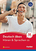 Пособие по немецкому языку Deutsch Uben, Horen + Sprechen C2 mit Audios online