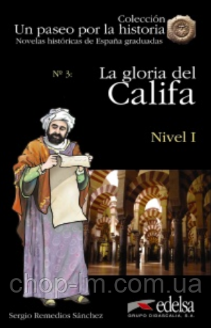 Novelas historicas de Espana graduadas 1: La gloria del Califa + CD audio (Sergio Remedios) Книга