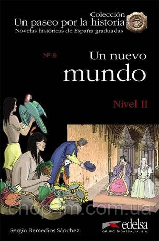 Novelas historicas de Espana graduadas 2: Un nuevo mundo (Sergio Remedios) Книга для чтения, фото 1