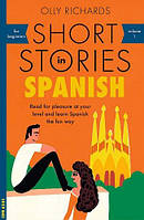 Short Stories in Spanish for Beginners (Olly Richards) Книга для чтения