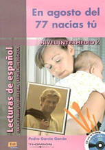 EN AGOSTO DEL 77 NACIAS TU (LECTURA NIVEL INTERMEDIO) - LIBRO + CD