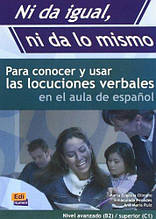 NI DA IGUAL NI DA LO MISMO. PARA CONOCER Y USAR LAS LOCUCIONES VERBALES - LIBRO