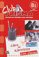 CLUB PRISMA B1 (NIVEL INTERMEDIO-ALTO) - LIBRO DE EJERCICIOS PARA EL PROFESOR (CON SOLUCIONES)