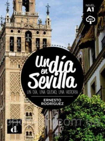 Un día en Sevilla con Mp3 Descargable (Nivel A1) Ernesto Rodríguez / Книга для чтения, фото 1