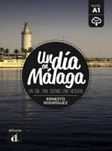 Un día en Málaga con Mp3 Descargable (Nivel A1) Ernesto Rodríguez / Книга для читання
