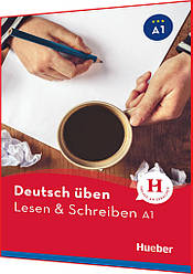 Deutsch üben. Lesen & Schreiben A1. Книга з граматики німецької мови. Підручник. Hueber