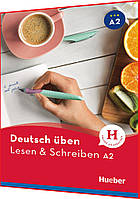 Deutsch üben. Lesen & Schreiben A2. Книга з граматики німецької мови. Підручник. Hueber