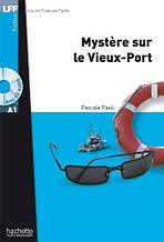 Книга французькою мовою A1. Mystere sur le Vieux-Port + CD audio MP3 (Paoli)