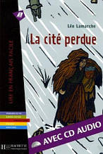 Книга французькою мовою A2. La Cite' perdue + CD audio (Lamarche)
