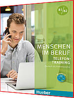 Menschen im Beruf B1-B2. Telefontraining. Kursbuch. Книга з німецької мови. Підручник. Hueber