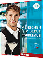 Menschen im Beruf. Tourismus A2. Kursbuch. Книга з німецької мови. Підручник. Hueber