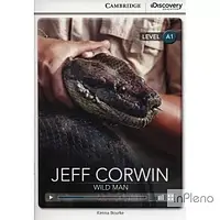 Bourke, K. CDIR A1 Jeff Corwin: Wild Man (Book with Online Access)