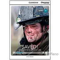 Beaver, S. CDIR A1 Saved! Heroes in Everyday Life (Book with Online Access)