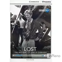 Bourke, K. CDIR A1+ Lost: The Mystery of Amelia Earhart (Book with Online Access)