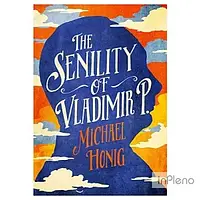 Honig, M. The Senility of Vladimir P.
