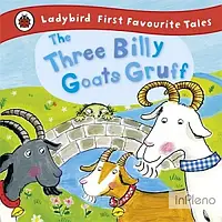 Yates, I. First Favourite Tales: The Three Billy Goats Gruff. 2-4 years