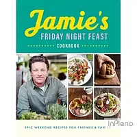 Oliver, J. Jamie's Friday Night Feast Cookbook