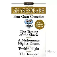 Shakespeare, W. Four Great Comedies (The Taming of the Shrew, A Midsummer Night's Dream, Twelfth Night,The