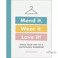 Edwards, Z. Mend it, Wear it, Love it!