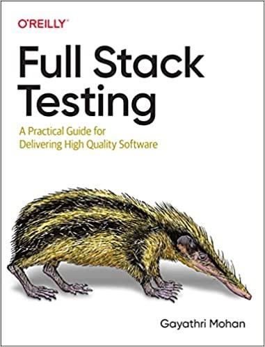 Full Stack Testing: A Practical Guide for Delivering High Quality Software. Gayathri Mohan, фото 1
