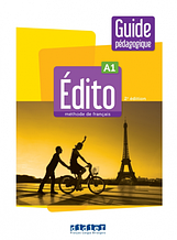 Edito 2e Edition A1 Guide Pedagogique / Книга для вчителя з французької мови