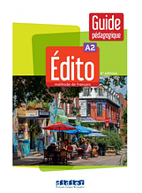 Edito 2e Edition A2 Guide Pedagogique / Книга для вчителя з французької мови