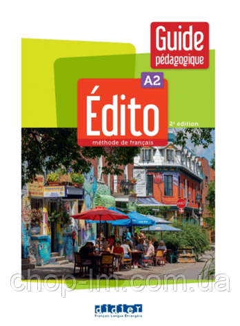 Edito 2e Edition A2 Guide Pedagogique / Книга для вчителя з французької мови, фото 1