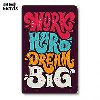 Дерев'яний Постер "Work Hard Dream Big" - 27 х 17 см