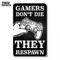 Дерев'яний Постер "Gamers don`t die, they respawn" - 27 х 17 см