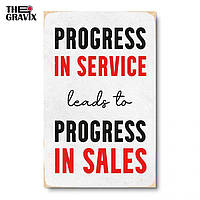 Дерев'яний Постер "Progress in Service Leads to Progress in Sales" - 27 х 17 см