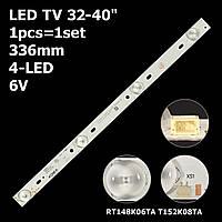 LED подсветка TV 32-40" 336mm 4-led 40626*35021228 RT148K06TA T152K08TA E61020002 RT148T152K07TA E 1pcs=1set