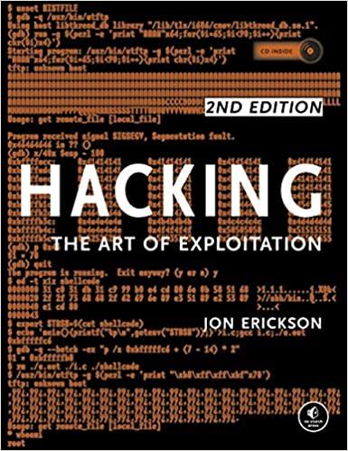 Hacking: The Art of Exploitation, 2nd Edition 2nd Edition Jon Erickson