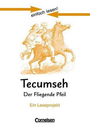 Einfach lesen 3 Tecumseh Der fliegende Pfeil (Fritz Steuben) Cornelsen / Книга для чтения - фото 1 - id-p1748942723